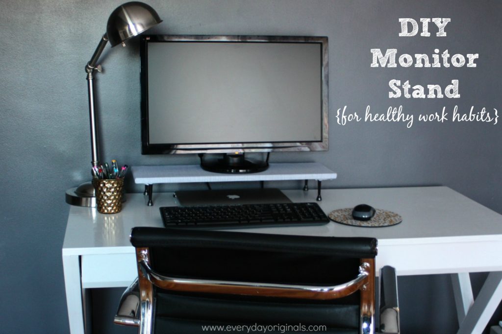 DIY Monitor Stand For Healthy Work Habits