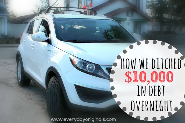 How we Ditched $10,000 in Debt Overnight